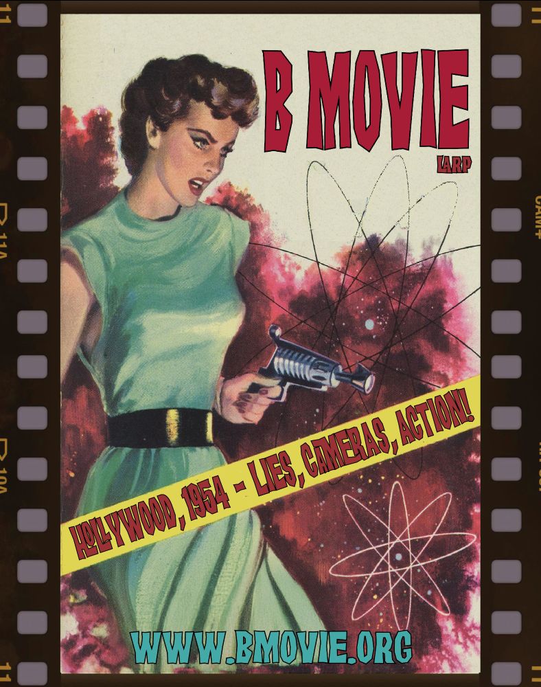A woman in a teal dress carrying a ray gun on a painted poster with film sprockets down each side.  There is big bold purple text which reads "B Movie larp - Hollywood, 1954 - Lies, Cameras, Action!"

It has the website URL www.bmovie.org