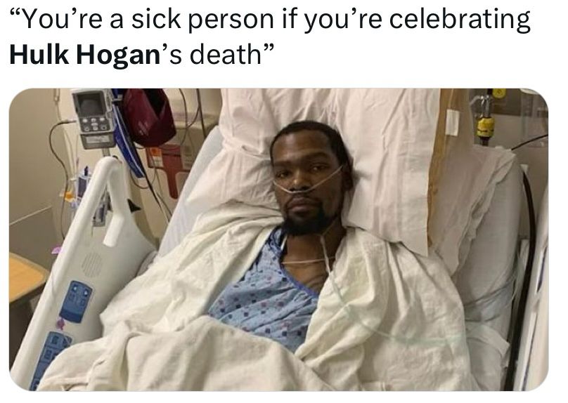 A meme image featuring a man lying in a hospital bed with an oxygen tube, looking unimpressed. Above the image, text reads: “You’re a sick person if you’re celebrating Hulk Hogan’s death.”