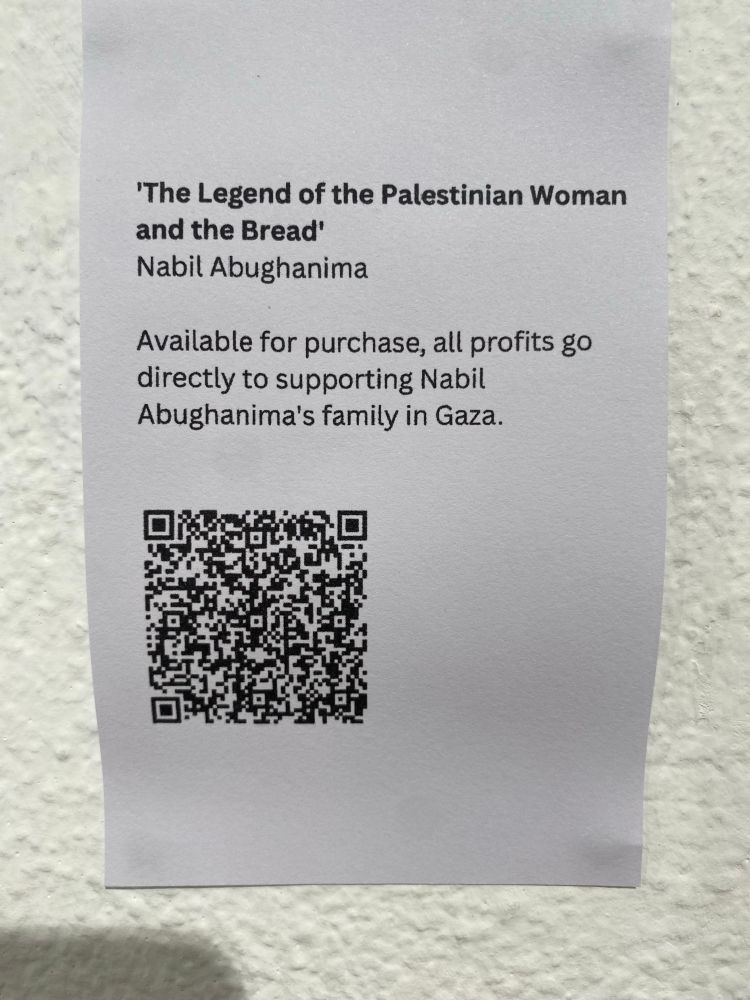 'The Legend of the Palestinian Woman and the Bread'
Nabil Abughanima
Available for purchase, all profits go directly to supporting Nabil Abughanima's family in Gaza.