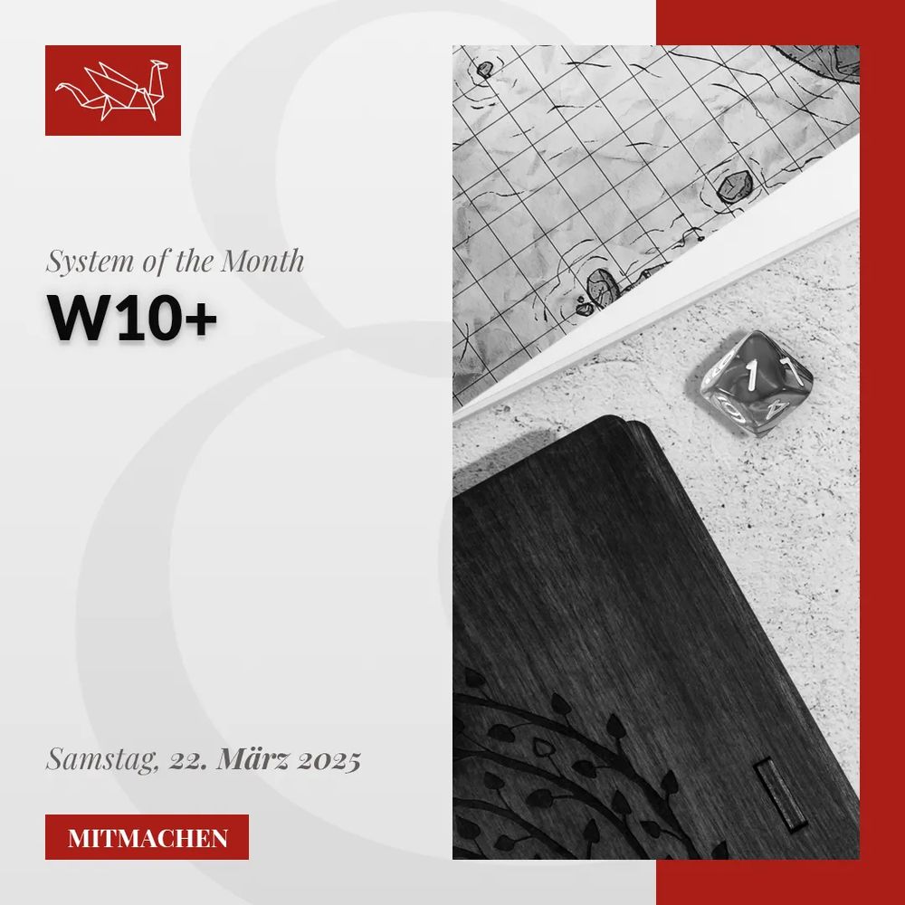 Die rechte Hälfte nimmt ein Bild mit einer Battle-Map, einem W10 und einem Buch mit Ornament ein. Oben links ist das Vereinslogo von «Katakomben & Lindwürmer» abgebildet. Darunter die Überschrift «System of the Month: W10+». Ein Datum gibt an, wann der Anlass stattfinder: Samstag, 22. März 2025. Darunter in weisser Schrift auf rotem Grund die Aufforderung «Mitmachen».