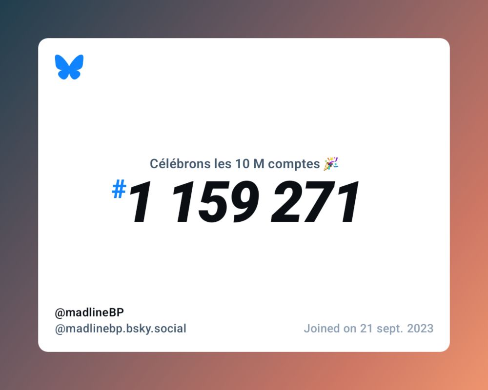 A virtual certificate with text "Celebrating 10M users on Bluesky, #1 159 271, @madlineBP ‪@madlinebp.bsky.social‬, joined on 21 sept. 2023"