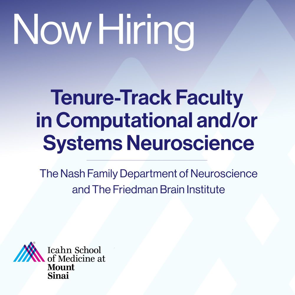 Now Hiring! Tenure-Track Faculty in Computational and/or Systems Neuroscience, in the Nash Family Department of Neuroscience and the Friedman Brain Institute at Mount Sinai.