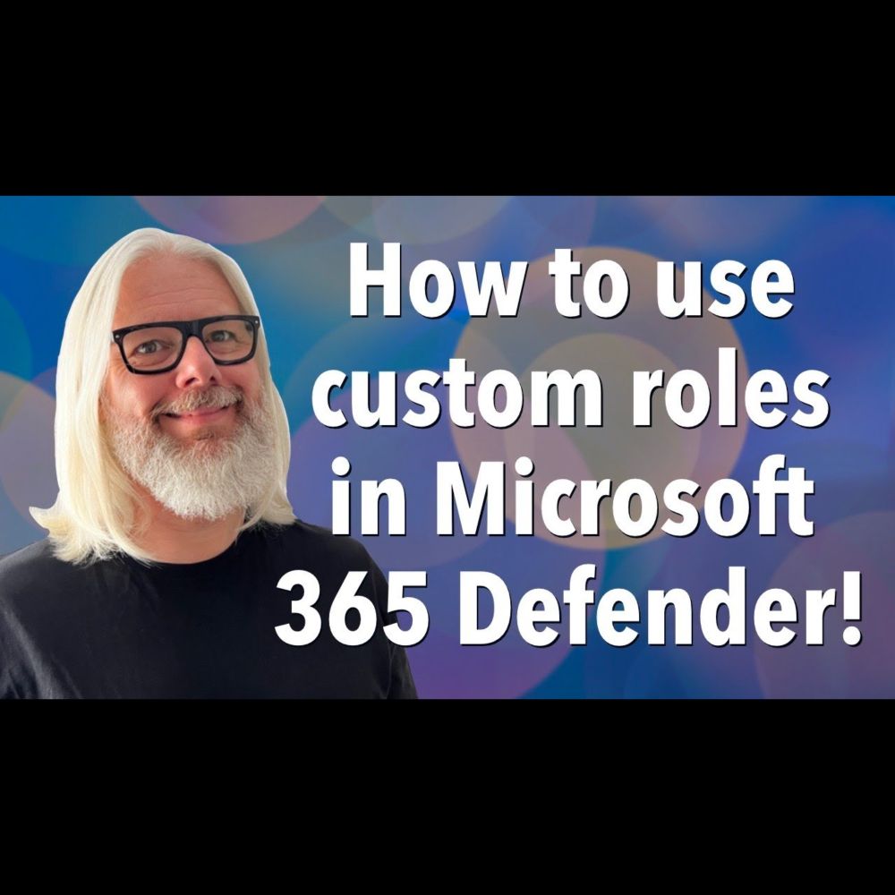How to use custom roles in Microsoft 365 Defender!