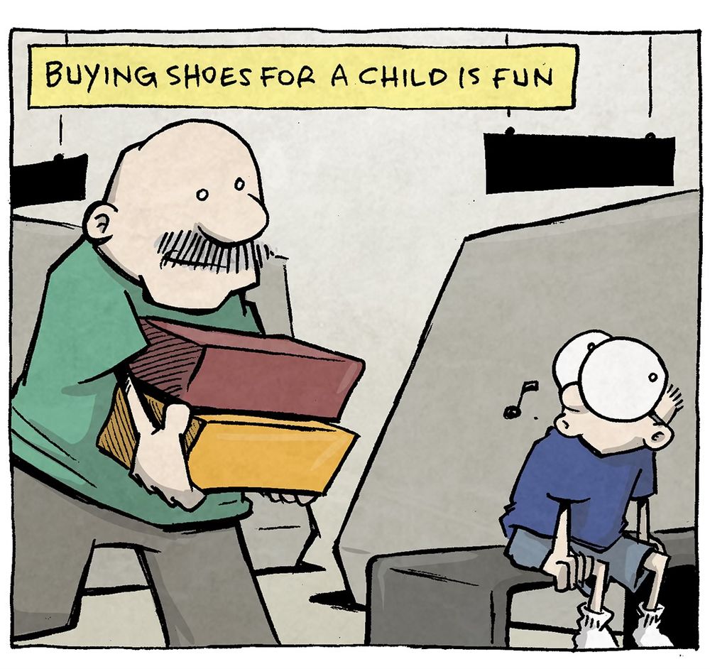 PANEL 1: GRAMP carries two shoe boxes as SHELDON sits on a bench in a shoe store.
NARRATION: Buying shoes for a child is fun.

PANEL 2: GRAMP kneels down as SHELDON tries on the new shoes.
NARRATION: You have to ask them a question NO CHILD KNOWS HOW TO ANSWER.
GRAMP: Ok, how’s that feel on your feet?
SHELDON: Like…shoes?

PANEL 3: Back at home, in the foreground GRAMP holds a laundry basket while behind him SHELDON steps in to a door frame, wearing the new shoes, holds up one leg, pointing to his foot.
NARRATION TEXT: Only to find out, a week later:
SHELDON: I feel incredible piercing pain in my feet.
GRAMP: GUHHHHH

———
Want 5,000 more comics like this? Join us at Patreon.com/sheldoncomics for the *FULL* Sheldon archives, art giveaways, fun community, and more! Sheldon Comics copyright Dave Kellett. Colors by Beth Reidmiller