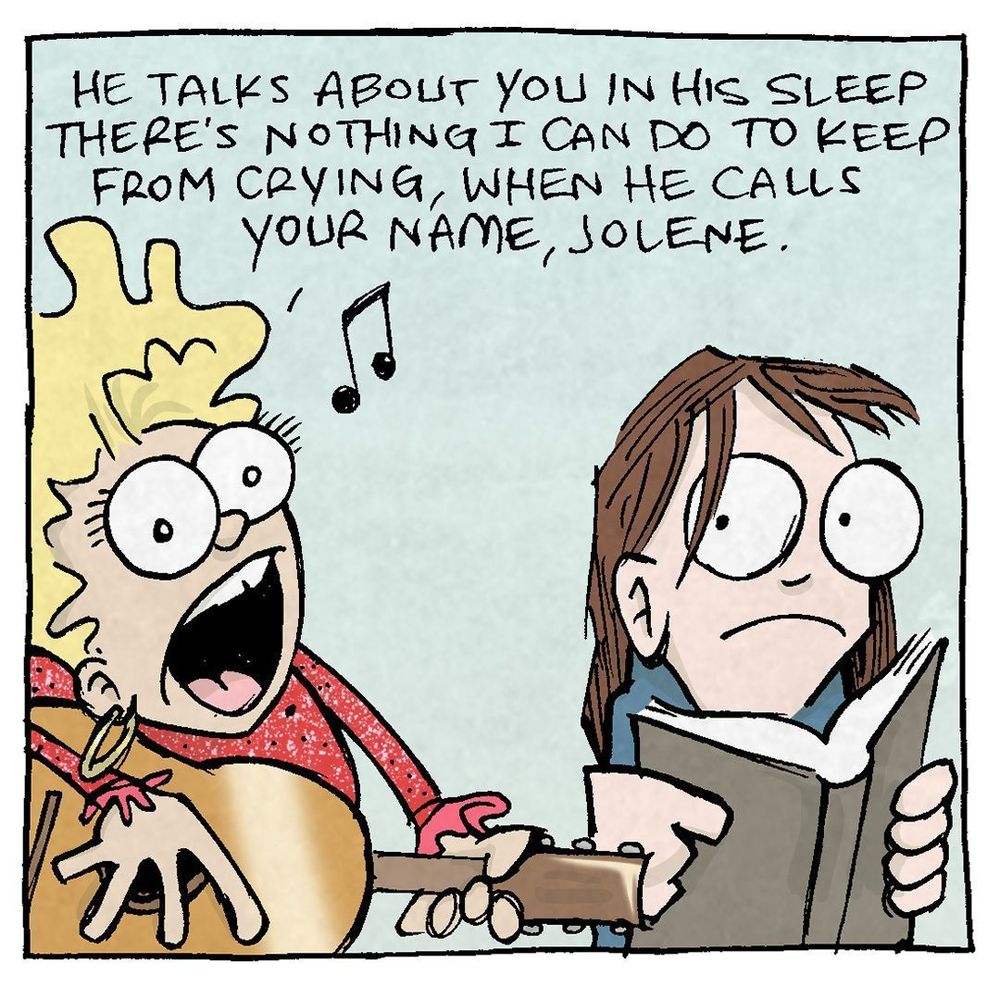 PANEL 1: DOLLY PARTON, in a sparkly red dress, huge blond hair, playing a guitar, aggressively sings at an auburn-haired woman quicklky reading a book.
DOLLY: [music note] Jolene, Jolene, Jolene, Jolene. I’m begging of you please don’t take my man. [music note]

PANEL 2: DOLLY continues to sing with mouth wide open as the woman (JOLENE) looks up from her book, where she is bothering no one.
DOLLY: He talks about you in his sleep, there’s nothing I can do to keep, from crying, when he calls your name, Jolene. [music note]

PANEL 3: DOLLY continues to aggressively sing at the woman who is now getting more annoyed. She still holds her book, clearly just wanting to be left alone.
DOLLY: And I can easily understand how you could easily take my man but you don’ tknow what he means to me, Jolene [music note]

PANEL 4: The scene zooms out to show JOLENE on a plane, surrounded by people minding their own business, but sitting next to a hillbilly looking man. DOLLY is still behind her, mouth wide open still singing. JOLENE is more annoyed, holding her book.
NARRATION: In the end, Jolene just switched seats.

———
Want 5,000 more comics like this? Join us at Patreon.com/sheldoncomics for the *FULL* Sheldon archives, art giveaways, fun community, and more! Sheldon Comics copyright Dave Kellett. Colors by Beth Reidmiller