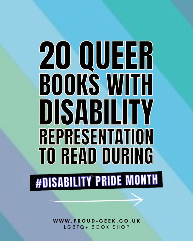 Tect read: 20 queer books with disability representation to read during diability pride month at Proud Geek