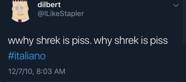 wwhy shrek is piss. why shrek is piss
#italiano