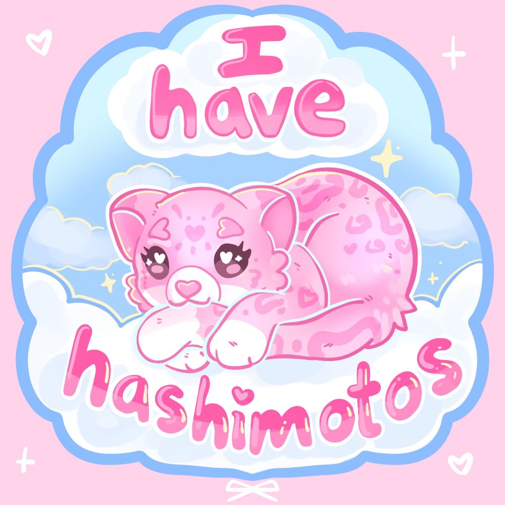 A drawing of a pink snow leopard with the text I have hashimotos