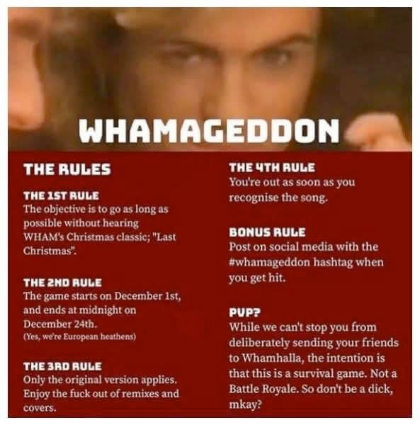 It explains the rules of the Whamageddon game, which starts on the first of December. If you make it to midnight on 24 December without hearing Wham's Last Christmas you have won. If you heart the original version of the song at any point before that you have lost and entered Whamhalla.  