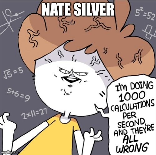 Nate Silver is doing 1000 calculations per second and they're all wrong