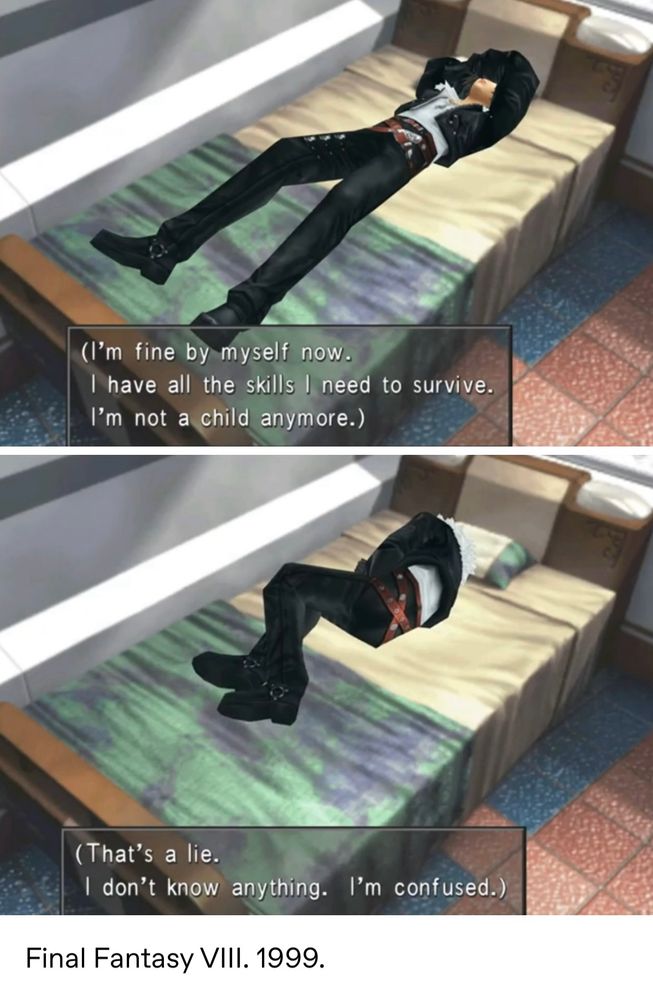 I'm fine by myself now. I have all the skills I need to survive. I'm not a child anymore. That's a lie. I don't know anything. I'm confused. screenshot from Final Fantasy VIII. 1999.