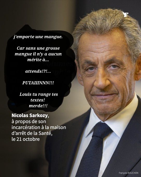 Nicolas Sarkozy qui dit qu'il va amener des mangues en prison.

Edifiant

