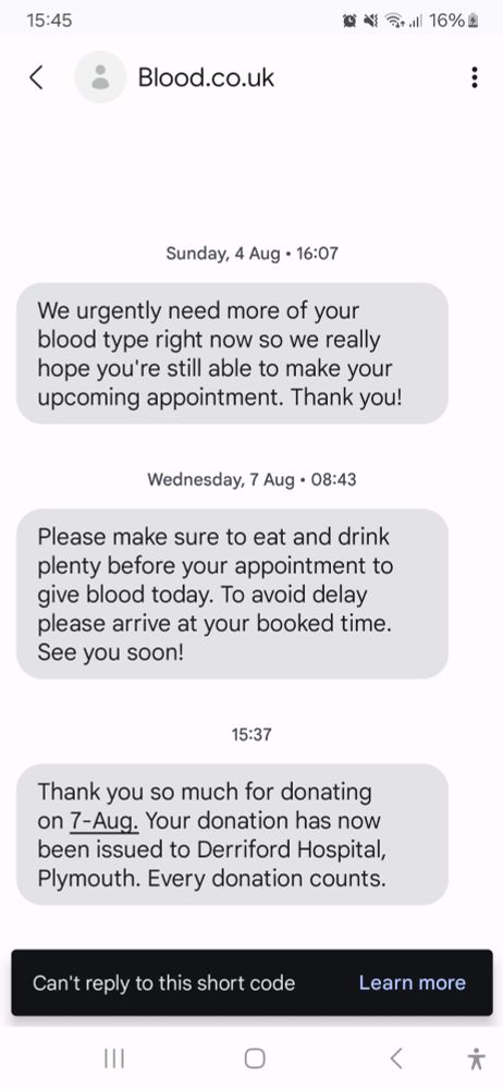 A text history from Blood.co.uk
The most recent says, "Thank you so much for donating on 7-Aug. Your donation has now been issued to Derriford Hospital, Plymouth. Every donation counts."