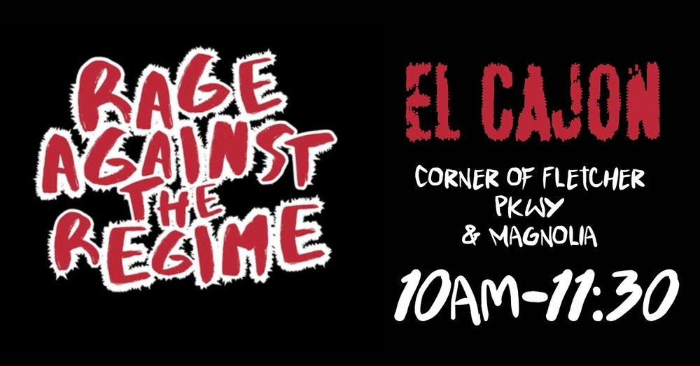 Rage Against the Regime: El Cajon! · Mobilize