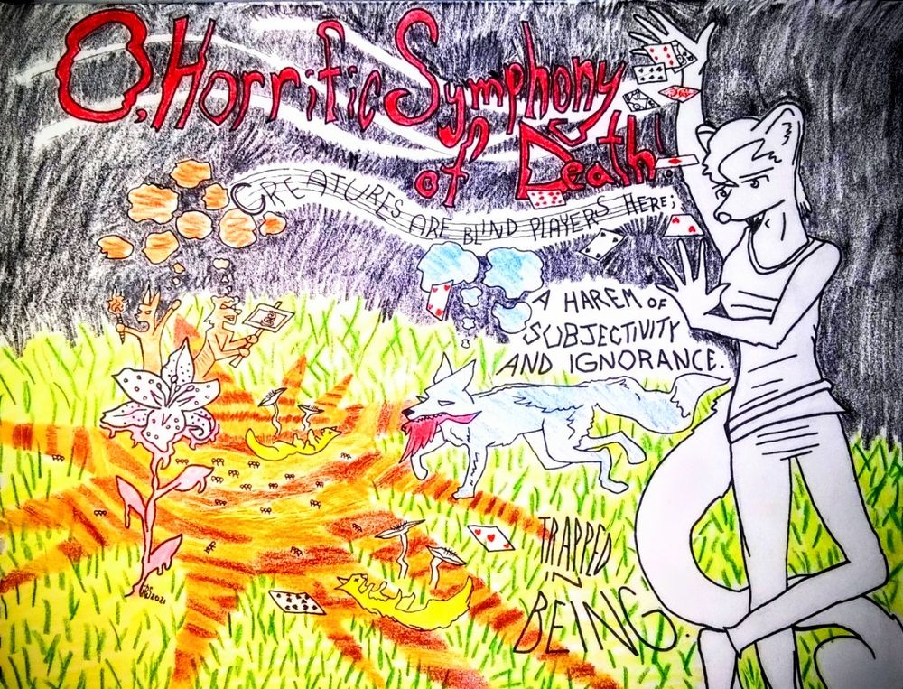 a furry lets playing cards fall from their hand as a canine eats a bird in the background. dead squirrels are eaten by mushrooms and by ants. flowers bloom. people protest. 
there is a poem in the drawing: 
O, horrific symphony of death
Creatures are blind players here
A harem of subjectivity and ignorance
Trapped in being.