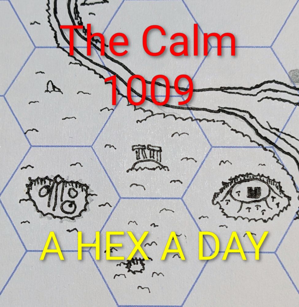 Standing stones sit at the crest of a hill exuding a strange power. Hex 1009 - The Calm 