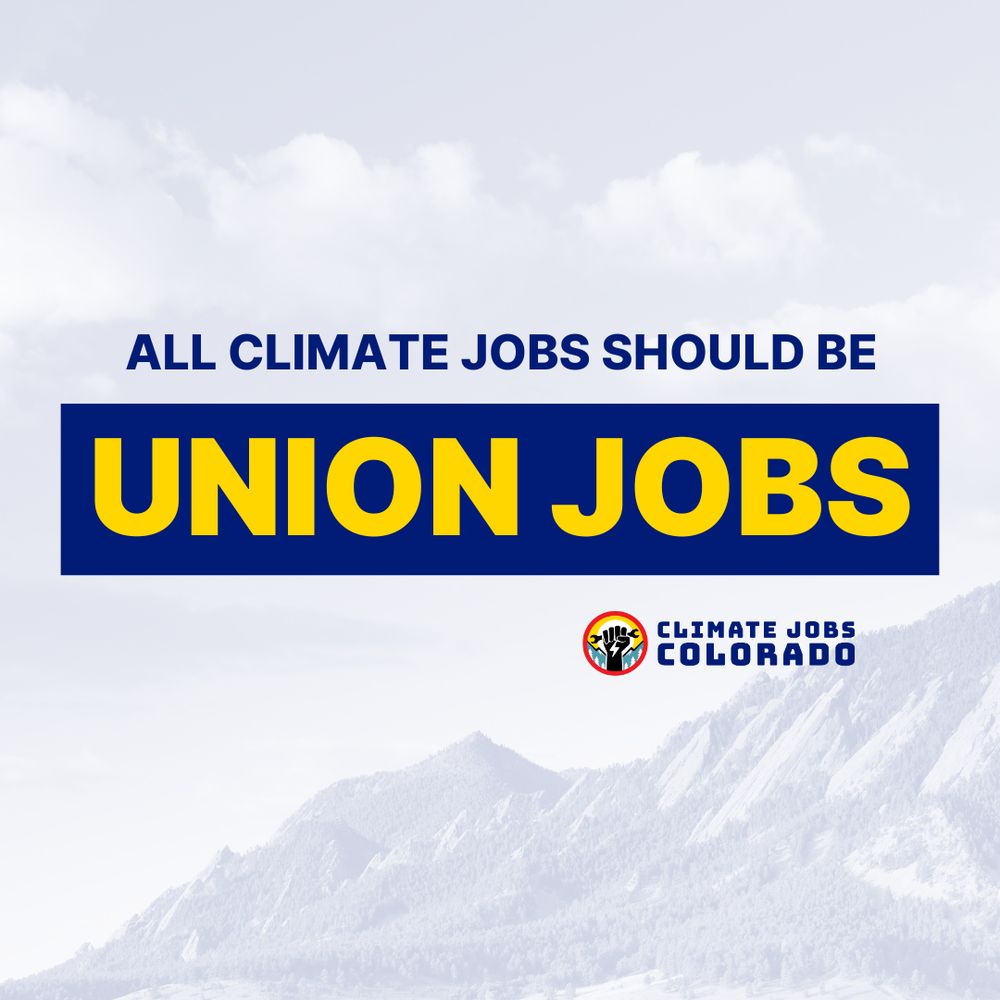 All climate jobs should be union jobs. Climate Jobs Colorado.