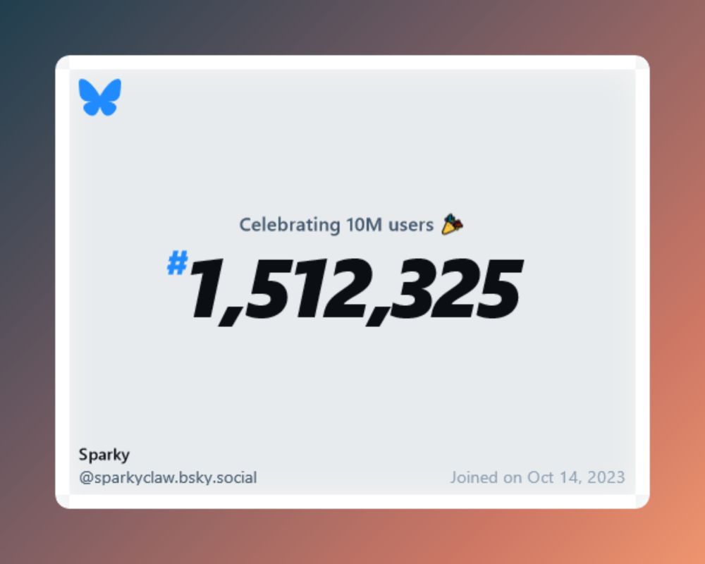 A virtual certificate with text "Celebrating 10M users on Bluesky, #1,512,325, Sparky ‪@sparkyclaw.bsky.social‬, joined on Oct 14, 2023"