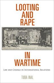 (Sabina) Tuba Inal (2013): «Looting and rape in Wartime. Law and Change in International Relations», University of Pennsylvania Press.