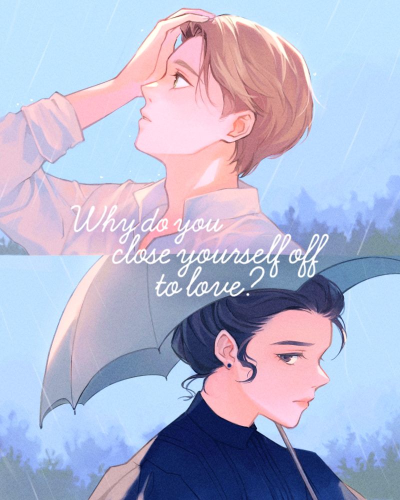 Anime style art of two characters from SFTH's longform The Offseason. The image is divided in two vertically. The top part shows Jacob looking up into the sky, pushing his hair back. It's a rainy day and he's exposed to the rain and sunlight. Bottom part shows Angelina, covering herself with an umbrella. 
In the middle, in white cursive letters says "Why do you close yourself off to love?"