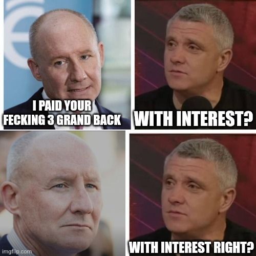 4 panel meme image in the style of Padme Anakin meme.

Jim Gavin says "I paid your fecking 3 grand back"
Niall Donald asks "with interest?
Jim Gavin glares
Niall Donald asks "With interest right?"