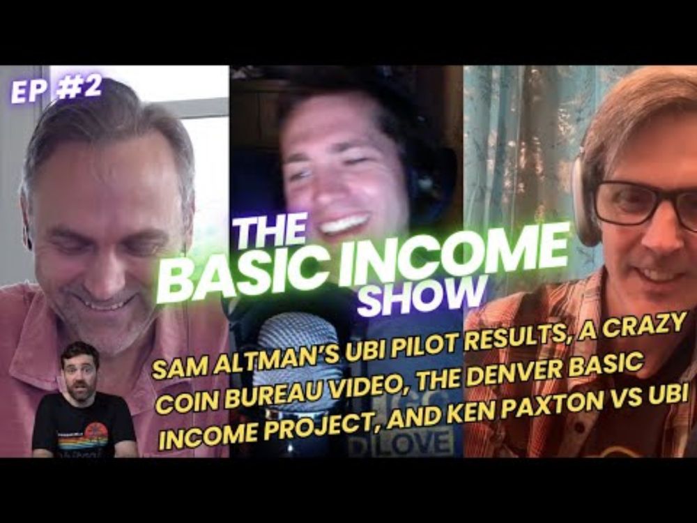 The Basic Income Show: Sam Altman's UBI pilot results, a crazy anti-UBI video, and Denver's UBI test