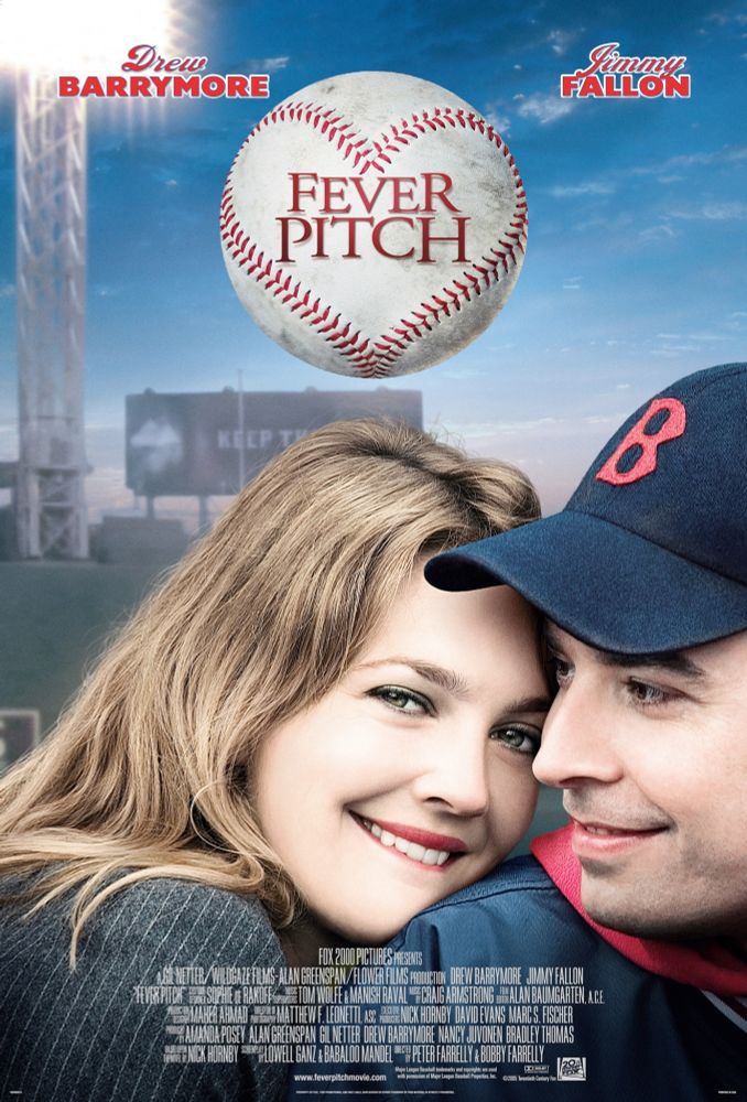 Movie poster for Fever Pitch starring Drew Barrymore and Jimmy Fallon, who is wearing a Boston Red Sox cap. 