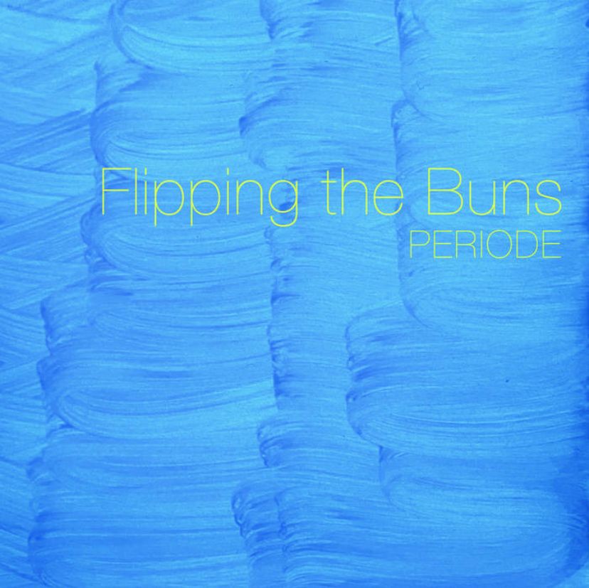 artwork for Periode song Flipping the Buns: song title and band name in lime green skinny letters on a light blue with a hint of red background of paint strokes