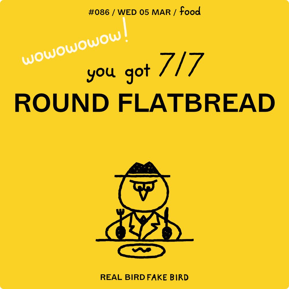 A yellow graphic from the game Real Bird Fake Bird that says I scored 7/7 in the category of “round flatbread.” There’s a cartoon of a bird holding a fork and knife glaring at a worm on a plate. 