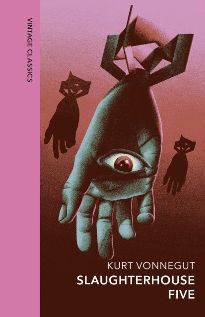 Front cover of Slaughterhouse Five by  Kurt Vonnegut, Vintage Classics edition. The main image on the bike is three bombs dropping through the sky. The bombs are shaped like human hands with a single eye in the palm. The title and author are shown in capitals in the bottom right. There is a pink stripe on the left which contains the words Vintage Classics in capitals