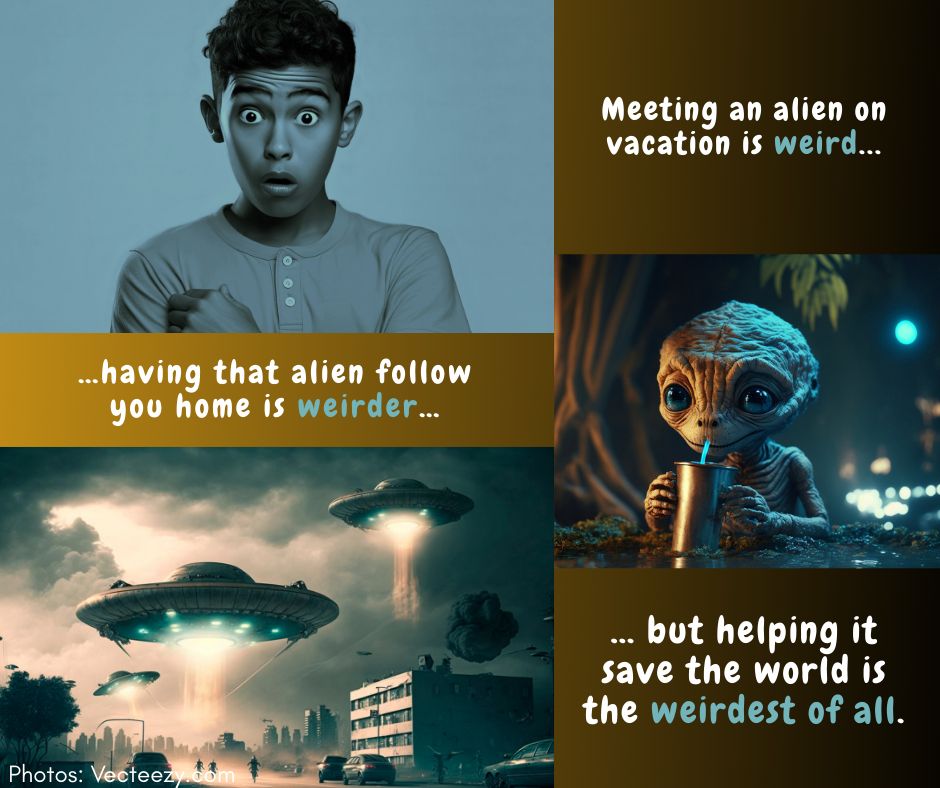A surprised 12-year-old boy, a tiny alien, and alien spacecraft invading. Text reads: Meeting an alien on vacation is weird...having that alien follow you home is weirder...but helping it save the worlds is weirdest of all.