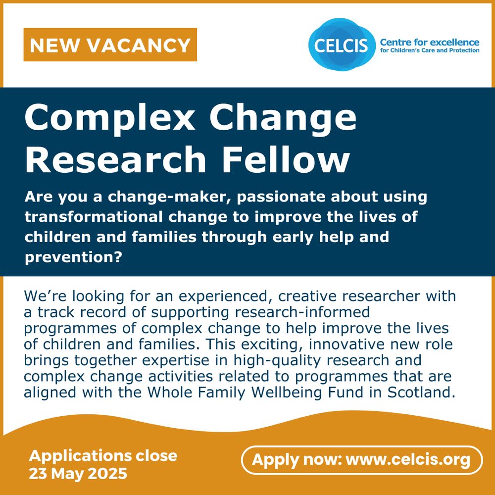 A graphic to promote a new CELCIS Complex Change Research Fellow Vacancy which will support research-informed programmes of complex change to help improve the lives of children and families. 