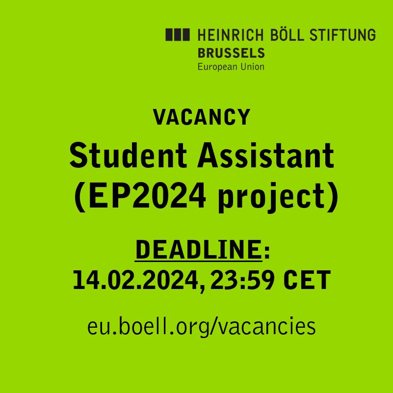 The Heinrich-Böll-Stiftung European Union office in Brussels is welcoming applications for a Student Assistant for our EP2024 elections project, to start on 1 March 2024. The deadline for applications is Wednesday, 14 February 2024, 23:59 CET.
More info: https://eu.boell.org/en/student-assistant-ep2024