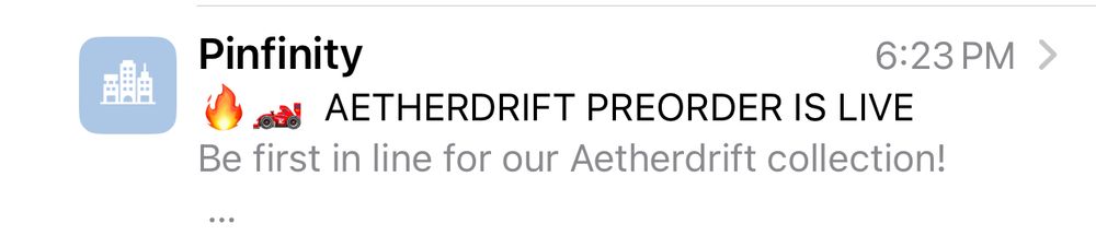 Email from pinfinity advertising Aetherdrift pins that come out in October 
