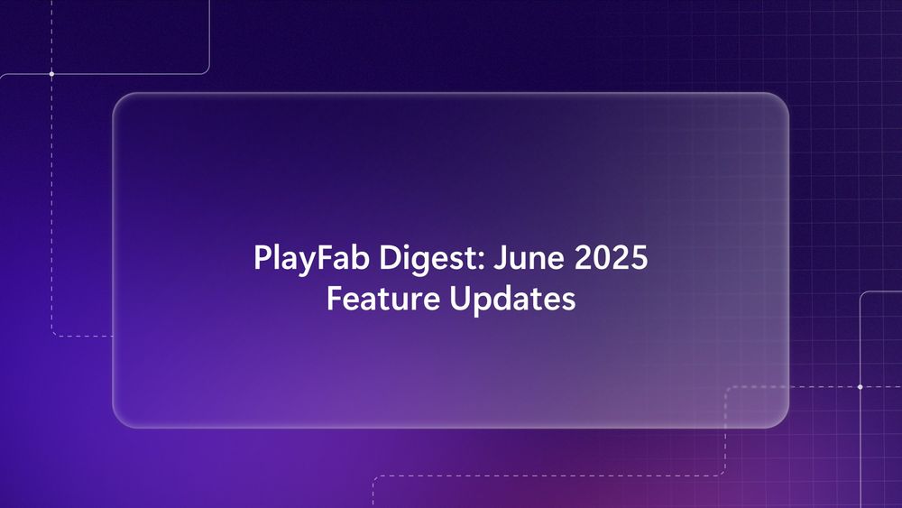 Text on a purple background reads: "PlayFab Digest: June 2025 Feature Updates."