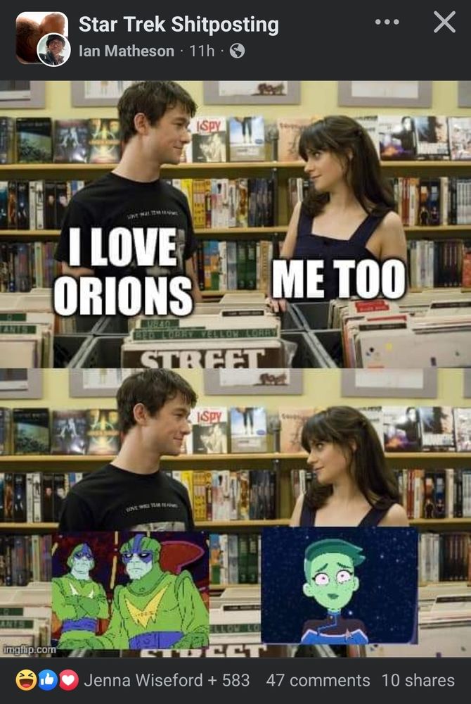 A Facebook Screenshot of Ian Matheson posting an image in Star Trek Shitposting with a screenshot from the movie 500 Days of Summer. The guy says "I love Orions" and the girl says "Me too" and the second panel is the same picture but over laid the guy is a picture of blue Orions from The Animated Series, and over the girl is a picture of Tendi from Lower Decks