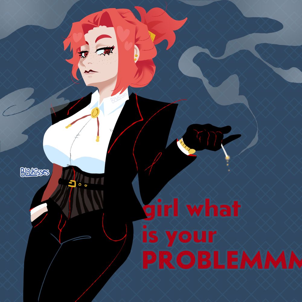 an illustration of Morgan from Of The Devil. She is leaning while holding a lit cigarette. There is smoke coming form the tip of the cigarette and her mouth. The text on the drawing says "girl what is your problem" with the M in problem repeating off of the page.