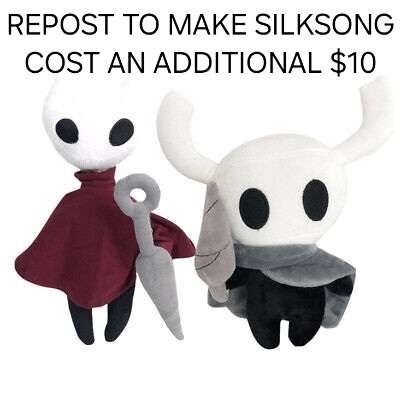 repost to make silksong cost an additional 10$