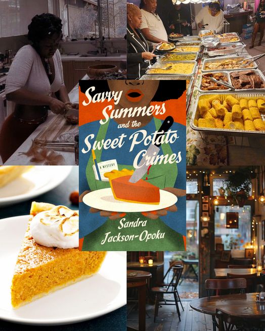 photo collage for Savvy Summers and the Sweet Potato Crimes by Sandra Jackson-Opoku. Book cover is set in the middle. From top left, photos are: A black woman in a white shirt and orange skirt cooking; a buffet sweet potato pie, and a diner.