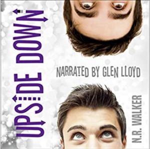 Upside Down by N.R. Walker Narrated by Glen Lloyd