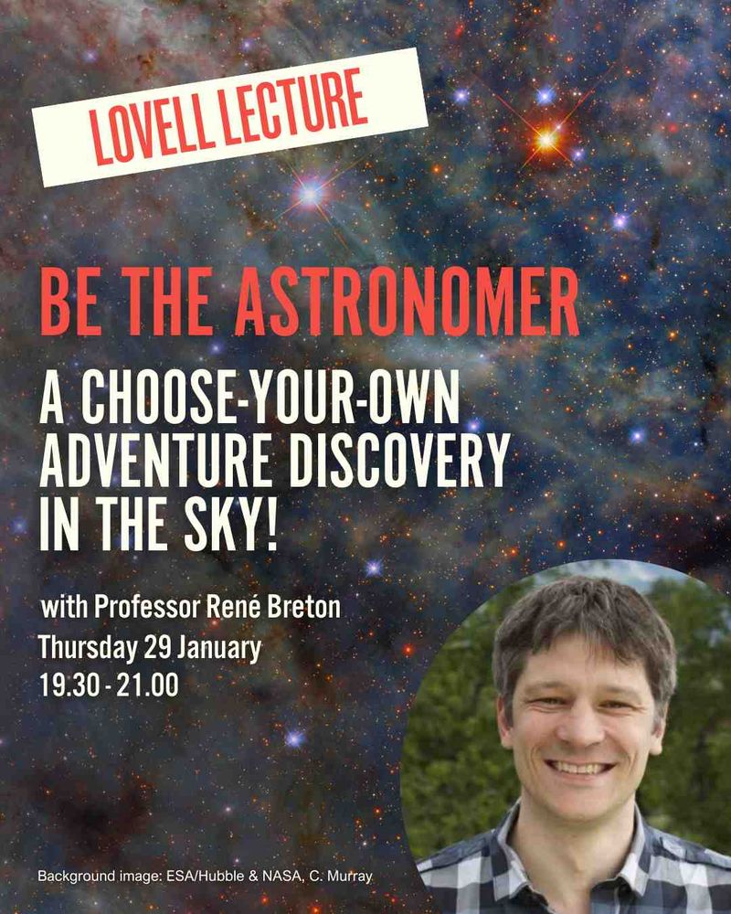 A photo of a starry sky captioned: 'Lovell Lecture: BE THE ASTRONOMER, a choose-your-adventure discovery in the sky! with Professor René Breton, Thursday 29 January, 19.30 - 21.00.' René Breton, a brunette man who is smiling and wearing a black checked shirt, is in the bottom right-hand corner.