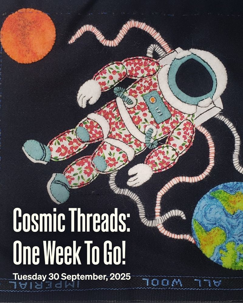 A textile quilt square of an astronaut floating in space, captioned: 'Cosmic Threads: One Week To Go!'