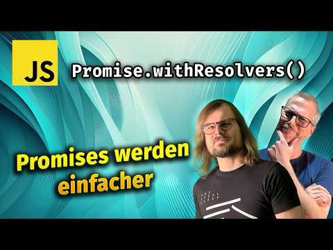 Die neue Promise API in JavaScript - Alles über Promise with Resolvers