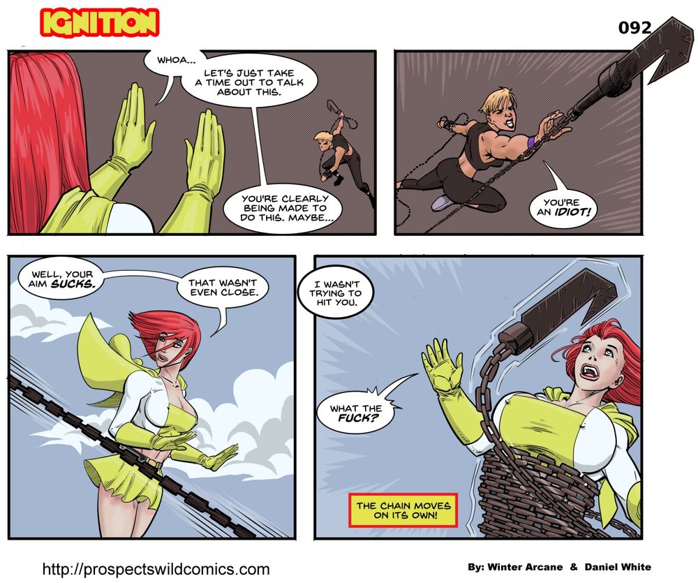 Hooker slings her hook and chain at Ignition. It flies by Ignition. While she thinks it was bad aim, she realizes the hook and chain moves on its own. Wrapping Ignition up.