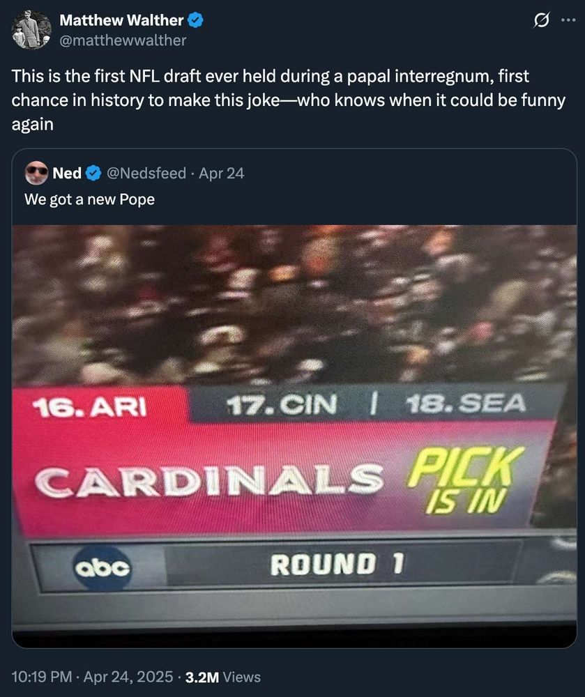 Screenshot of a Twitter post by @Nedsfeed of a screenshot of the NFL draft showing #16.  Cardinals 'Pick Is In' and the caption "we got a new Pope"