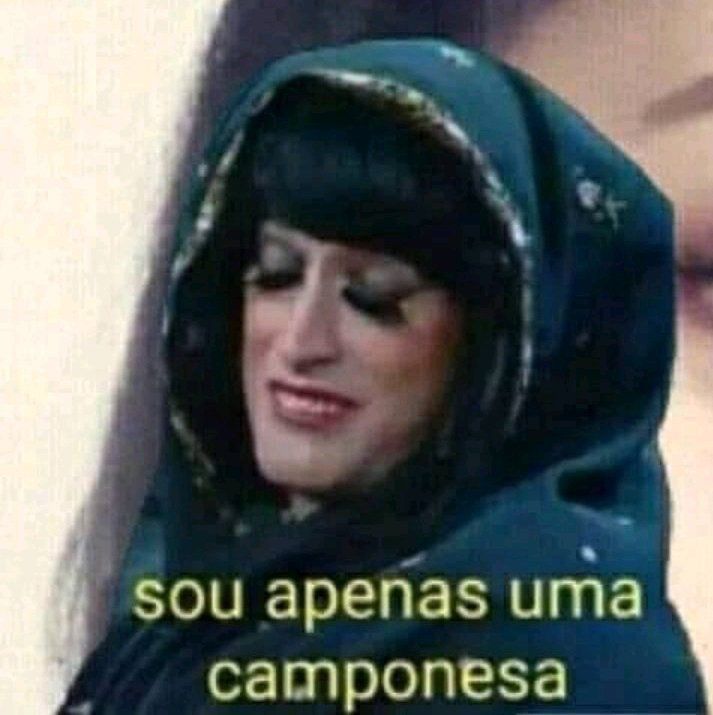 meme “sou apenas uma camponesa”