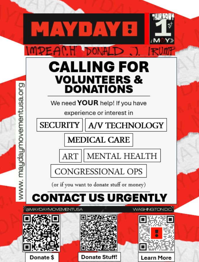 Calling for Volunteers and Donations

Security, Medical, A/V technology, Art, Mental Health, Congressional Ops, (Legal) Direct Action.  QR codes (easier to go through the link tree in bio) 