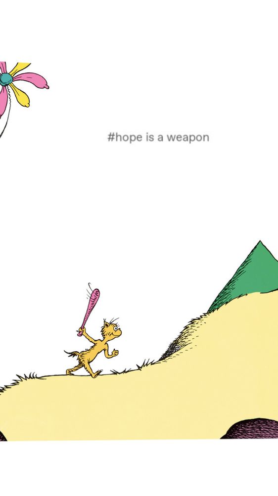 Hope is a weapon