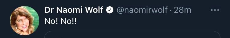 Tweet from Dr. Naomi Wolf: “No! No!!l”