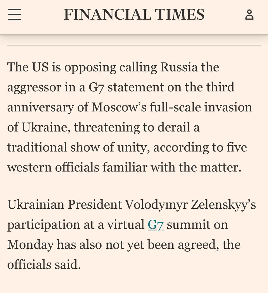 FT: The US is opposing calling Russia the aggressor in a G7 statement on the third anniversary of Moscow's full-scale invasion of Ukraine, threatening to derail a traditional show of unity, according to five western officials familiar with the matter.